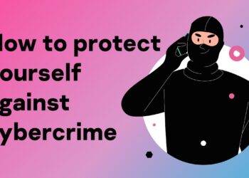 How to Protect Yourself Against Cybercrime