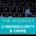 The Internet: Cybersecurity & Crime