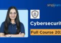 Cyber Security Full Course 2025 | Cybersecurity Tutorial For Beginners | Cybersecurity | Simplilearn
