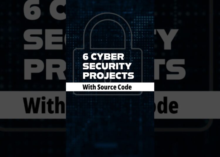 Top 6 Cyber Security Projects for 2025 [with Source Code] 🧑‍💻 #shorts #cybersecurity #projects