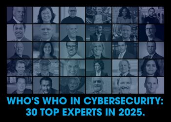 Who’s Who In Cybersecurity: 30 Top Experts In 2025.