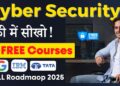 Cyber Security Expert FREE में कैसे बने? | Google, IBM, TATA Job Ready Courses 🔥 (2025)