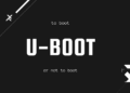 To Boot Or Not To Boot – Das U-Boot