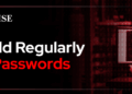 Why You Should Regularly Change Your Passwords –