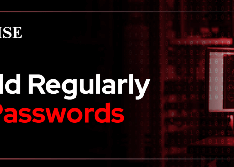Why You Should Regularly Change Your Passwords –