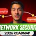 The Only Network Security Roadmap You’ll Ever Need (Updated 2026 Guide)