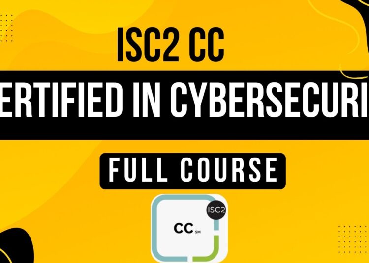 ISC2 Certified in Cybersecurity Free Course 2025