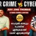 Cyber Crime ൽ ശിക്ഷ കിട്ടുമോ? എങ്ങനെ നേരിടാം? Adv. Jince T Thomas on Cyber Crimes & Cyber Cell