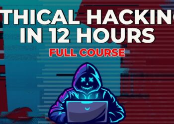 Ethical Hacking in 12 Hours – Full Course – Learn to Hack!