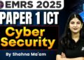 EMRS 2025 Paper 1 ICT: Cyber Security Complete Class | Information Technology by Shahna Ma’am