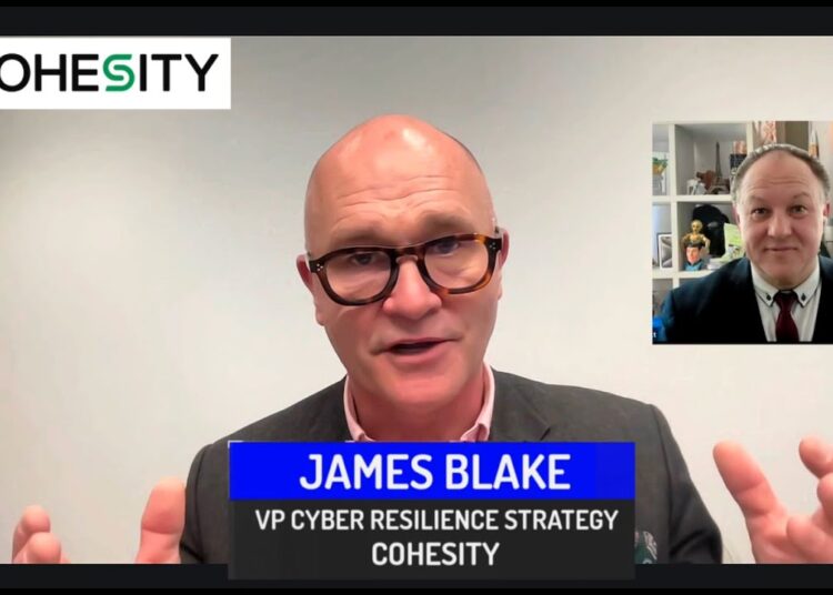 Part 1: The importance of Cyber Resiliency in Cyber Security: Cohesity VP James Blake explains all