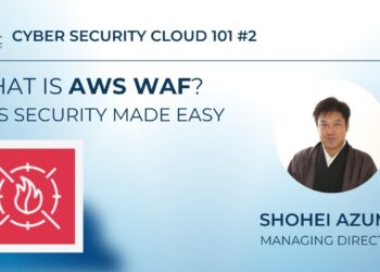 Cyber Security Cloud 101 #2: What is AWS WAF?