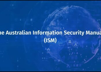 The Australian Information Security Manual – ISM