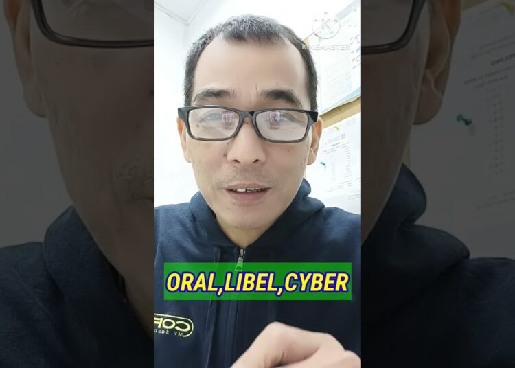 ORAL DEFAMATION, LIBEL AND CYBER CRIME
