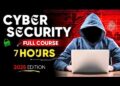 Cyber Security Full Course for Beginners in 7 Hours – 2025 Edition