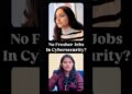 No Jobs for Fresher in Cybersecurity? #cybersecurity #cybersecuritycareer #cybersecurityawareness