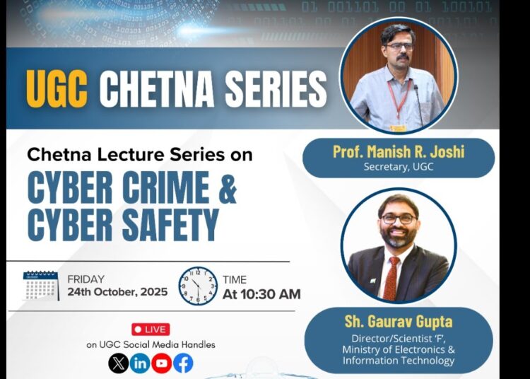 Live | UGC-CHETNA LECTURE SERIES on Cyber Crime & Cyber Safety