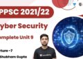 Cyber Security | साइबर सिक्योरिटी | L7 | Complete Unit 09 | MPPSC 2021/22 | Shubham Gupta